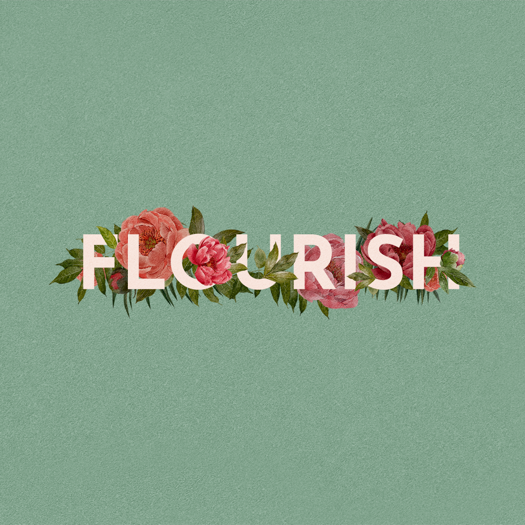 Flourish Series