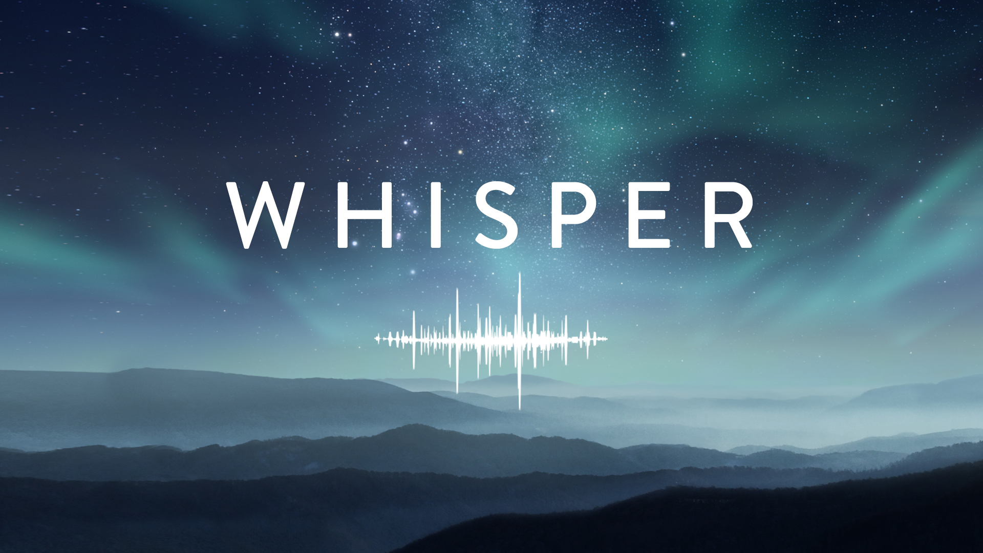 Whisper Series