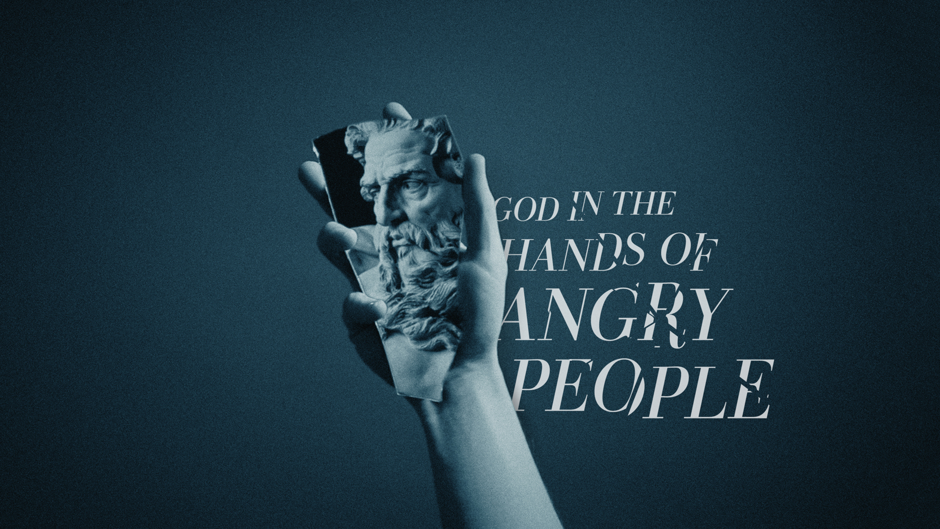 God in the Hands of Angry People Series